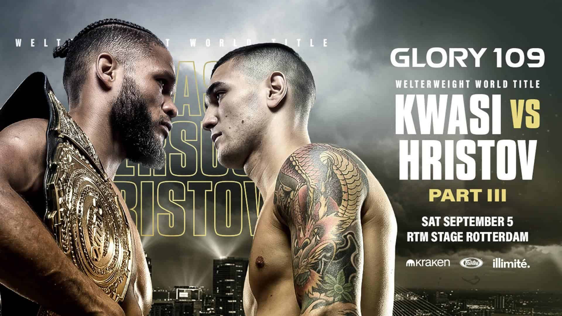 GLORY 109 brings Kwasi vs Hristov trilogy to Rotterdam GLORY 109 comes to RTM Stage Rotterdam on 5 September, with Chico Kwasi vs Teodor Hristov III and Osaro vs Zimmerman on the card.